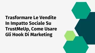 Trasformare Le Vendite In Impatto Sociale Su TrustMeUp, Come Usare Gli Hook Di Marketing