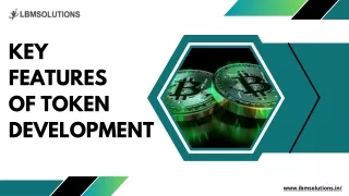 Key  Features Of Token  Development