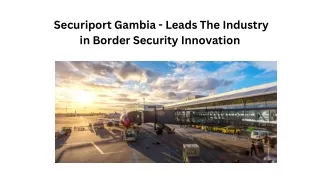 Securiport Gambia - Leads The Industry in Border Security Innovation