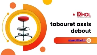 Un confort polyvalent  Le tabouret assis-debout