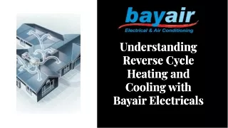 Understanding Reverse Cycle Heating and Cooling with Bayair Electricals