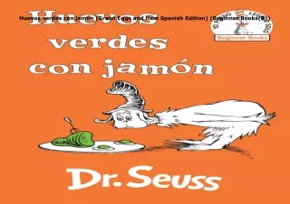 ❤pdf Huevos verdes con jamón (Green Eggs and Ham Spanish Edition) (Beginner Books(R))