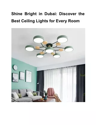 Shine Bright in Dubai_ Discover the Best Ceiling Lights for Every Room