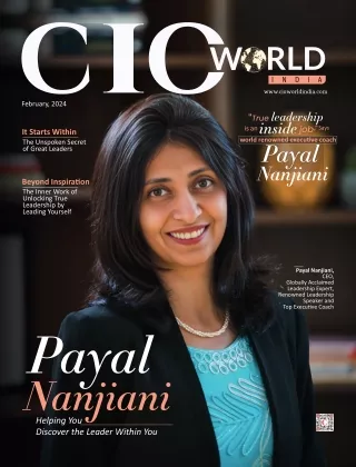 True leadership is an inside job, Says world renowned executive coach- Payal Nanjiani