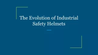 The Evolution of Industrial Safety Helmets