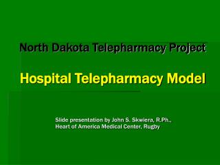 North Dakota Telepharmacy Project Hospital Telepharmacy Model