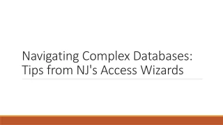 Navigating Complex Databases: Tips from NJ's Access Wizards