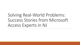 Solving Real-World Problems: Success Stories from Microsoft Access Experts in NJ