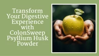 Transform Your Digestive Experience With ColonSweep Psyllium Husk Powder