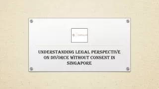 Understanding legal perspective on divorce without consent in Singapore