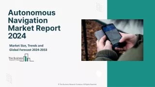 Autonomous Navigation Market Report Size, Share And Global Forecast To 2033