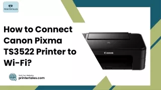 How to Connect Canon Pixma TS3522 Printer to Wi-Fi?