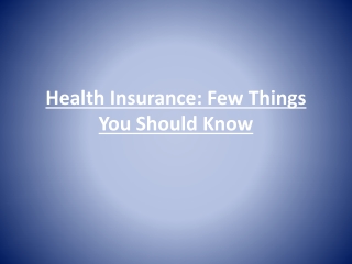 Health Insurance: Few Things You Should Know