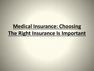 Medical Insurance: Choosing the Right Insurance Is Important