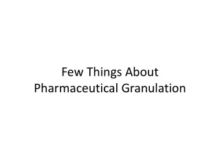 Few Things About Pharmaceutical Granulation