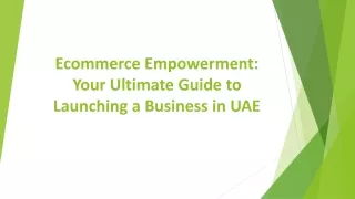 Ecommerce Empowerment - Your Ultimate Guide to Launching a Business in UAE