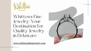 Whitten's Fine Jewelry Your Destination for Quality Jewelry in Delaware