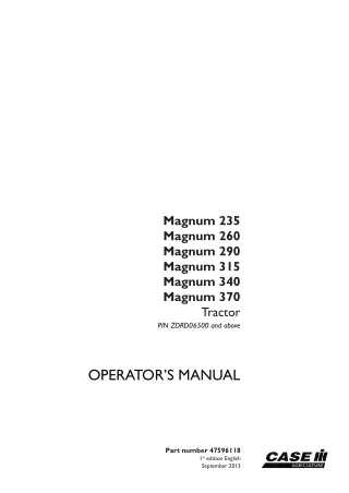 Case IH Magnum 235 Magnum 260 Magnum 290 Magnum 315 Magnum 340 Magnum 370 Tractors (Pin.ZDRD06500 and above) Operator’s