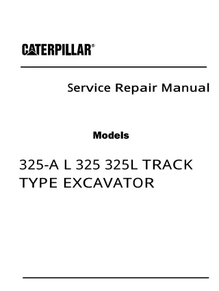 Caterpillar Cat 325-A L, 325, 325L TRACK TYPE EXCAVATOR (Prefix 9KL) Service Repair Manual Instant Download