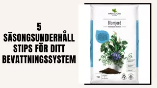 5 Säsongsunderhållstips För Ditt Bevattningssystem