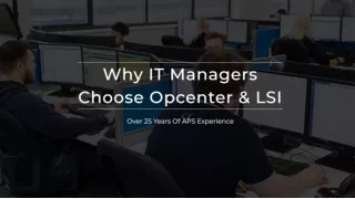 Why IT Managers Choose Opcenter & LSI