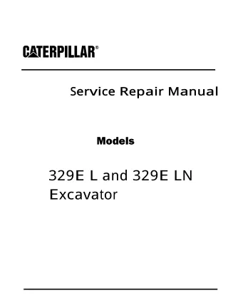 Caterpillar Cat 329E L and 329E LN Excavator (Prefix RLD) Service Repair Manual Instant Download