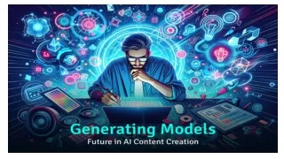 Generating Models Future in AI Content Creation