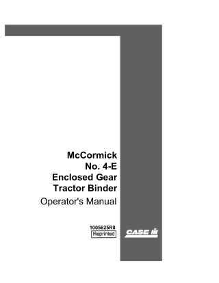 Case IH McCormick No.4-E Enclosed Gear Tractor Binder Operator’s Manual Instant Download (Publication No.1005625R8)