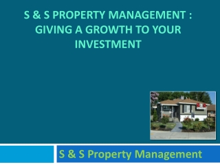 S & S Property Management:Giving a Growth to Your Investment