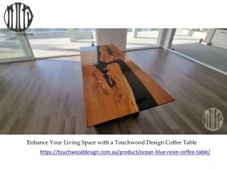 Enhance Your Living Space with a Touchwood Design Coffee Table