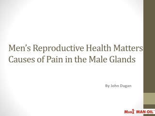 Men's Reproductive Health Matters - Causes of Pain