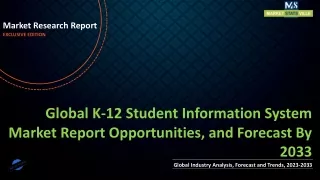 K-12 Student Information System Market Report Opportunities, and Forecast By 2033