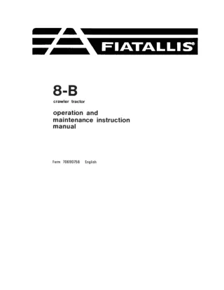 Fiatallis 8-B Crawler Tractor Operation And Maintenance Instruction Manual (Publication No.70690758)