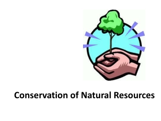 Conservation of Natural Resources