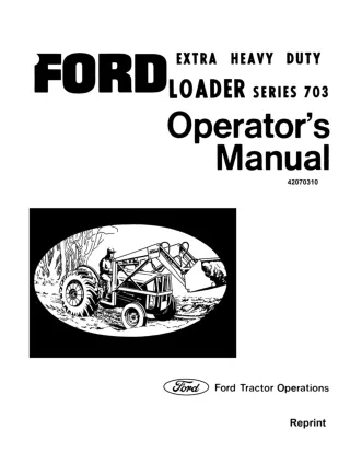 Ford Series 703 Extra Heavy Duty Loader Operator’s Manual Instant Download (Publication No.42070310)