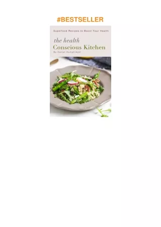Download⚡️(PDF)❤️ The Health Conscious Kitchen: Superfood Recipes to Boost Your Health