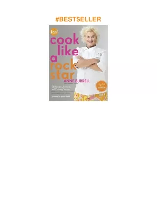 ❤pdf Cook Like a Rock Star: 125 Recipes, Lessons, and Culinary Secrets: A Cookbook