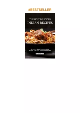 [PDF]❤️DOWNLOAD⚡️ The Most Delicious Indian Recipes: Middle Eastern Dishes Made Simple for Every