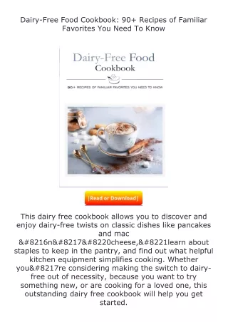 Download⚡ Dairy-Free Food Cookbook: 90+ Recipes of Familiar Favorites You N