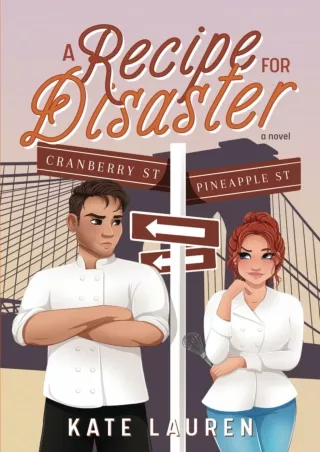 READ⚡[PDF]✔ A Recipe for Disaster: An Enemies to Lovers Romance