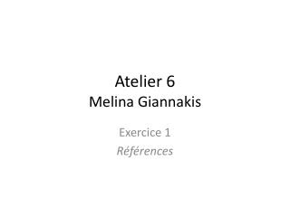 Atelier 6 Melina Giannakis