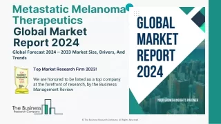 Metastatic Melanoma Therapeutics Market Share Analysis And Forecast By 2033