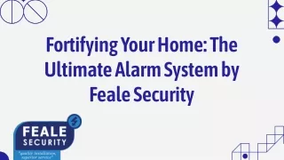 fortifying-your-home-the-ultimate-alarm-system-by-feale-security