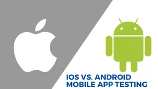 iOS vs. Android Mobile App Testing