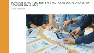 Dominate Search Engines 5 Key Tactics by Social Orange, Top SEO Company in India