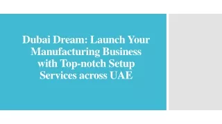 Dubai Dream - Launch Manufacturing Business with Top-notch Setup Services UAE