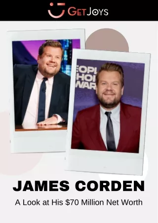 James Corden's Monetary Milestone: Dissecting His $70 Million Net Worth