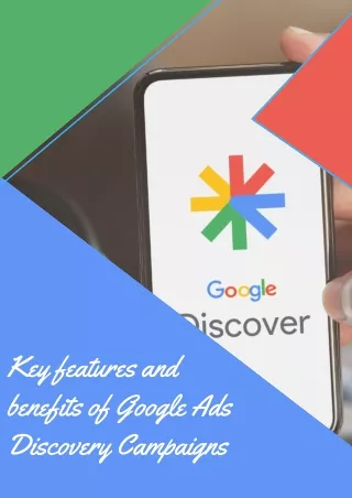 Key features and benefits of Google Ads Discovery Campaigns