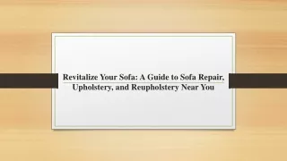 Revitalize Your Sofa: A Guide to Sofa Repair, Upholstery, and Reupholstery Near