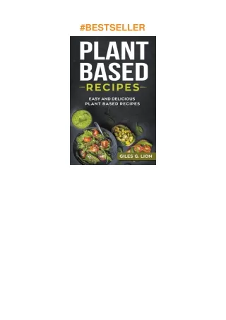 ❤download Plant Based Recipes: Easy and Delicious Plant Based Recipes